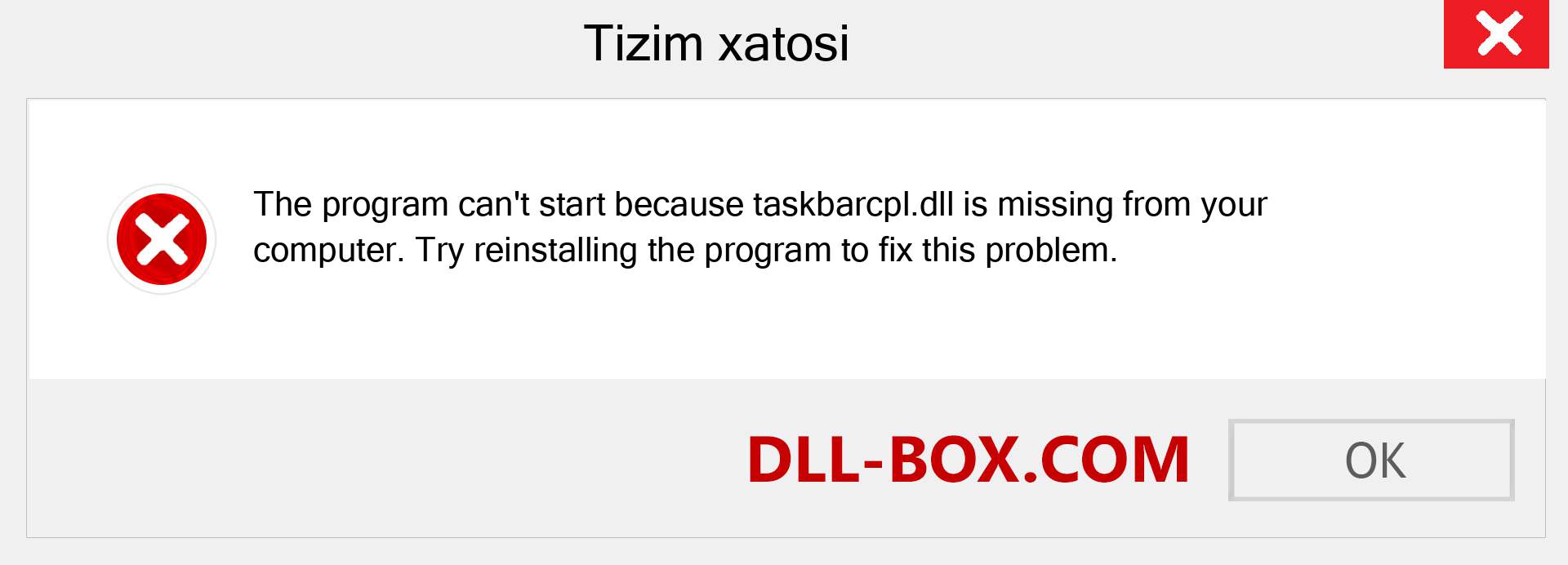 taskbarcpl.dll fayli yo'qolganmi?. Windows 7, 8, 10 uchun yuklab olish - Windowsda taskbarcpl dll etishmayotgan xatoni tuzating, rasmlar, rasmlar